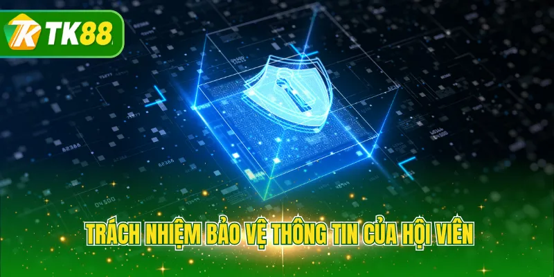 Trách nhiệm bảo vệ thông tin của hội viên